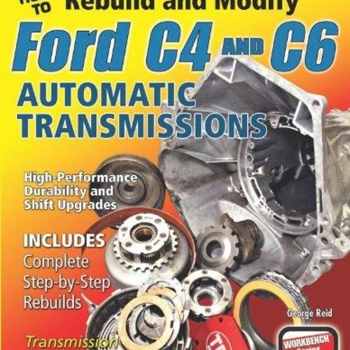 View EBOOK 📕 How to Rebuild & Modify Ford C4 & C6 Automatic Transmissions (Workbench
