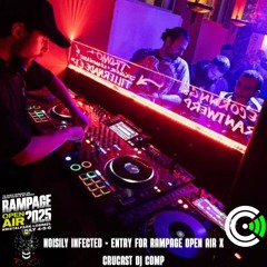 NOISILY INFECTED - ENTRY FOR RAMPAGE OPEN AIR X CRUCAST DJ COMP