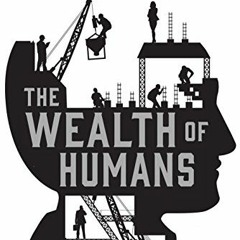 ( 4Ys4T ) The Wealth of Humans: Work, Power, and Status in the Twenty-first Century by  Ryan Avent (