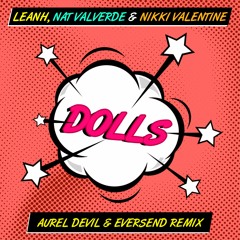Leanh, Nat Valverde & Nikki Valentine - Dolls (Aurel Devil & Eversend Remix)