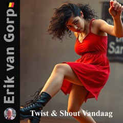 Twist & Shout Vandaag