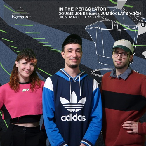 In the Percolator - Dougie Jones b2b2b Jumboclat et Agôn (Mai 2024)