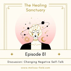 05 // Understanding Negative Self-Talk, Why it Develops, and How to Change It