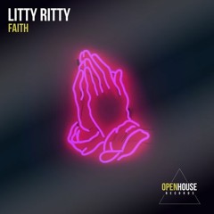 Litty Ritty - Faith (Extended Mix) [OUT NOW - Links in Description]