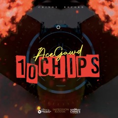 AceGawd - 10 Chips [Impression Riddim]