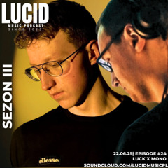 Episode #24 | LUCK X MONO