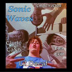 Sonic Waves (feat. Clyde Ca$h, CRAZYJO34, & Tha Crip)