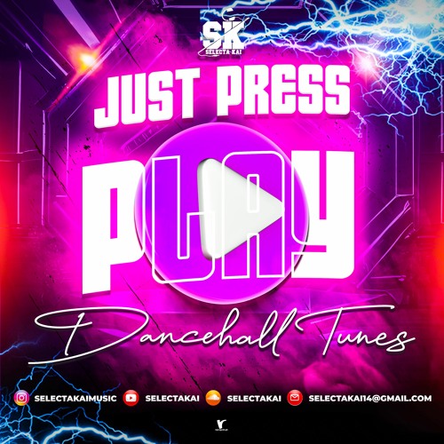 JUST PRESS PLAY (Dancehall Tunes) By Selectakai
