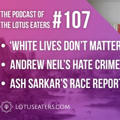 The Podcast of the Lotus Eaters #107