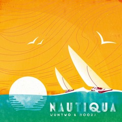 Wun Two & Boora – Nautiqua (LP Snippets)