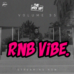 THE MIX UP - Volume 35 (RNB Vibe) - Mixed by DJ KEVIN