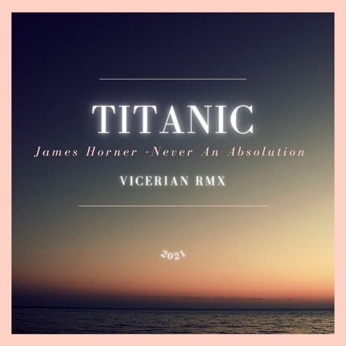 huella Restringido Prisión Stream James Horner - Never An Absolution ( Vicerian Titanic Mix ) by  Vicerian | Listen online for free on SoundCloud