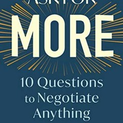 [GET] EPUB 📗 Ask for More: 10 Questions to Negotiate Anything by  Alexandra Carter P