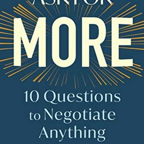[GET] [KINDLE PDF EBOOK EPUB] Ask for More: 10 Questions to Negotiate Anything by  Al