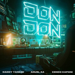 Daddy Yankee Ft Anuel AA y Kendo Kaponi - Don Don