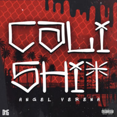 Cali Shit ~ Angel Yerena