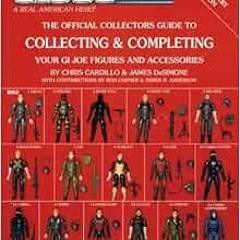 VIEW EBOOK 💏 Collecting & Completing Your GI Joe Figures and Accessories by Chris Ca