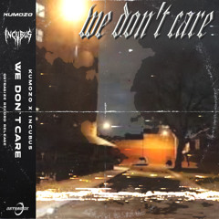 We don't care w/ Incubus