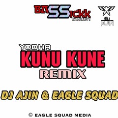 Kunu Kune (Yodha) - Remix | DJ AJIN & EAGLE SQUAD