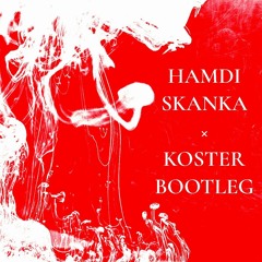Hamdi - Skanka (KOSTER BOOTLEG)