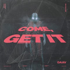DAAV - Come, Get It [Free DL]