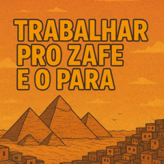 TRABALHAR PRO ZAFE E O PARA [ DJS ENZO & RENAN SJM ]