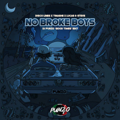 Disco Lines x Tinashe x Lucas & Steve - No Broke Boys (DJ Punzo 'Good Times' Edit)
