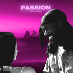 Passion (Slowed & Reverb)