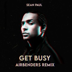 Sean Paul - Get Busy (AIRBENDERS Remix)