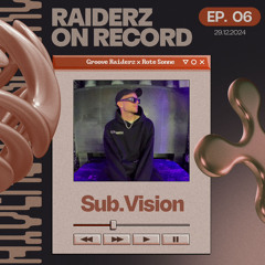 RAIDERZ ON RECORD EP06 - GROOVE RAIDERZ x ROTE SONNE - SUB.VISION