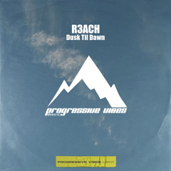 R3ACH - Dusk Til Dawn (cTrOS Remix) [Progressive Vibes Light - PVM881L]