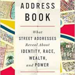 VIEW EBOOK 📜 The Address Book: What Street Addresses Reveal About Identity, Race, We