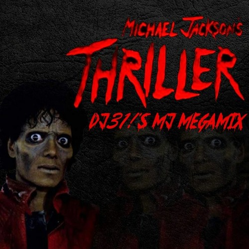 Thriller (DJ31!'s MJ Megamix)