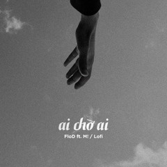 Ai Chờ Ai - Dtn Remix