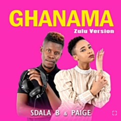 Remix Sdala B & Paige Ghanama (zulu Version)