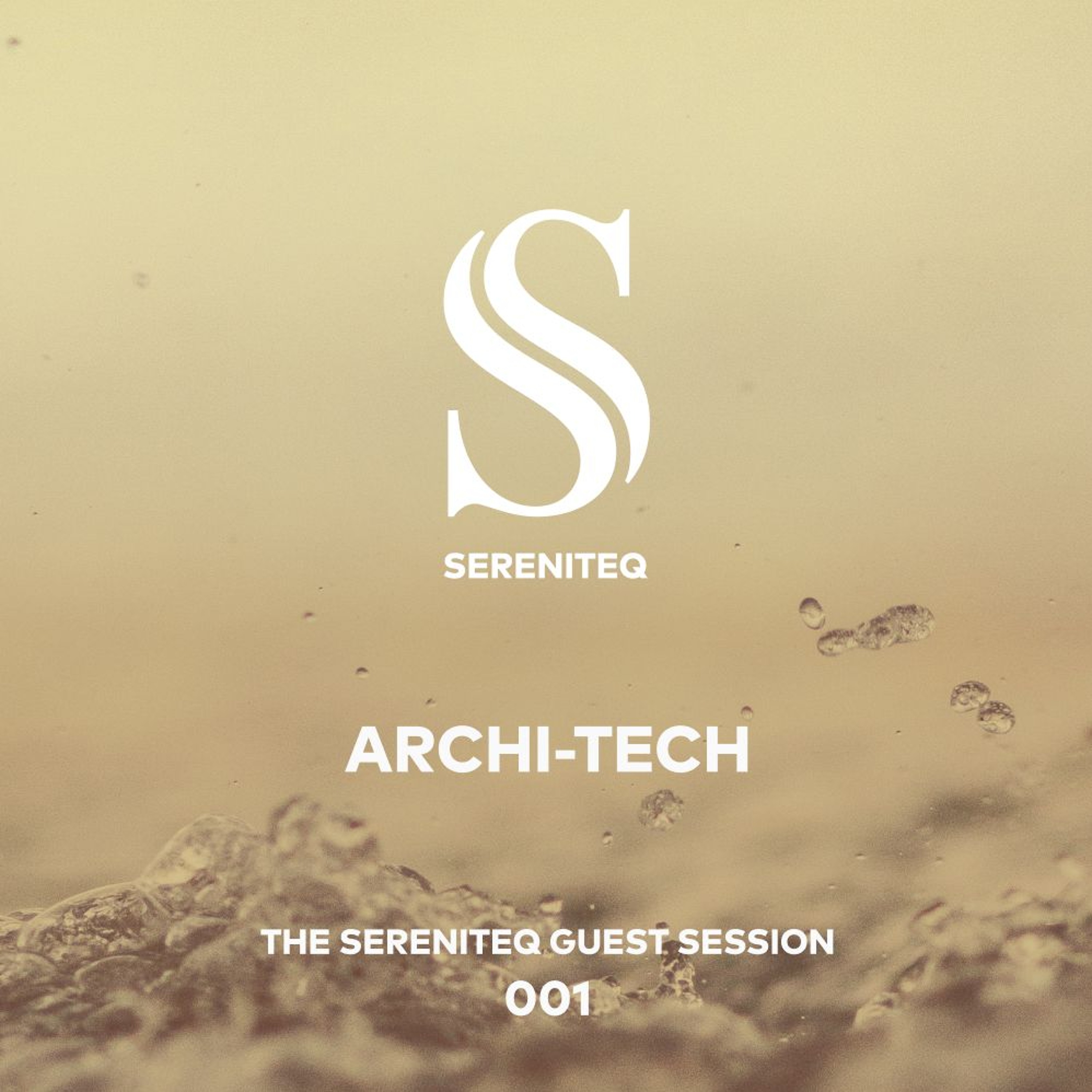 The Sereniteq Guest Session #001 by Archi-tech