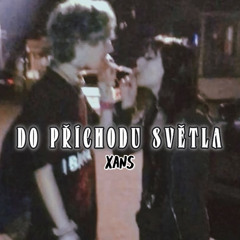 XANS - DO PŘÍCHODU SVĚTLA