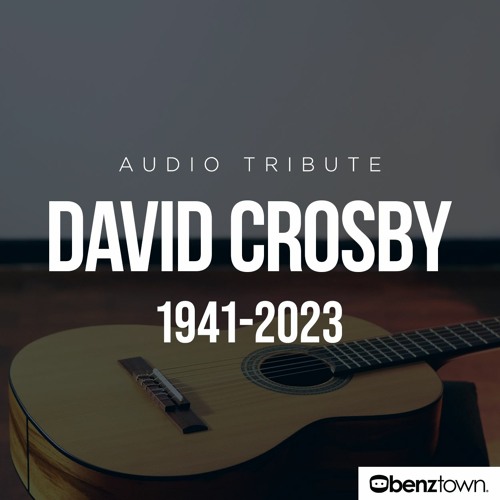 David Crosby - Audio Tribute