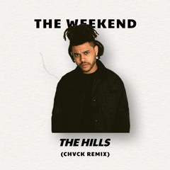 The Weeknd - The Hills (Chvck Remix)