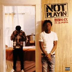 Not Playin (feat. Lil Poppa)