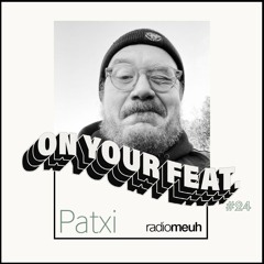 On Your Feat #24 - Patxi (Furie)