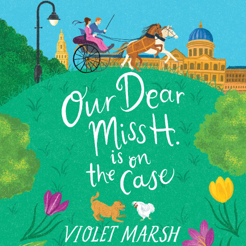 Our Dear Miss H. Is on the Case By Violet Marsh, Read By Marisa Calin (Audiobook Excerpt)