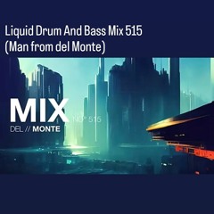 Liquid Drum And Bass Mix 515 (Man from del Monte)