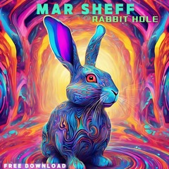 MAR SHEFF - RABBIT HOLE > Free Download !!