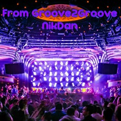 NikDan - From Groove2Groove - (Original Mix)