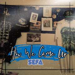 How We Came Up - Sefa M