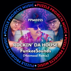 Rockin' Da House BY FunkeeSounds 🇫🇷 (Hotmood Remix) 🇲🇽 (PuzzleProjectsMusic)