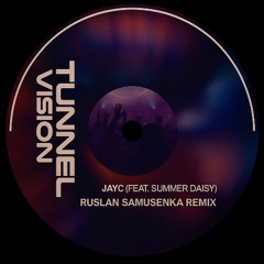 Tunnel Vision (Ruslan Samusenka Remix)
