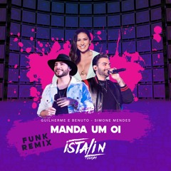 MANDA UM OI - Guilherme E Benuto - Simone Mendes Remix Istalindeejay