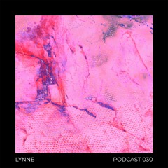 Podcast 030 - LYNNE